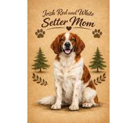 Irish Red and White Setter Mom Notebook - Rustic Setter Dog Lover Journal - 6x9 120 Lined Pages - Pet Memory Diary & Gift for Dog Owners