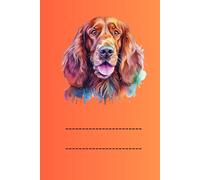 IRISH SETTER: ANIMALS OF THE WORLD, Positive affirmations, Motivational and inspirational notebook, Animal notebook, Birthday gifts, Notebook gifts, Anniversary gifts, For all...