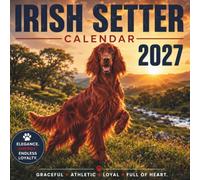 Irish Setter Calendar 2027: Celebrate every month with stunning Irish Setter photography featuring breathtaking landscapes, seasonal beauty,