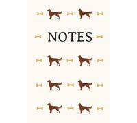 Irish Setter Cream Notebook: Red Setter, Dog Breed, Dog Lover, Dog, Dogs, Journal, Exercise Book, Composition notebook, Dog show, Gift, Birthday, ... Stuffer, Hardback, College Ruled, 120 pages