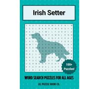 Irish Setter Word Search Puzzle Book: Over 100 Fun Word Search Puzzles - The Perfect Gift for Owners, Dog Lovers, and Puzzle Fans of All Ages