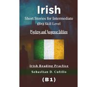 Irish Short Stories for Intermediate (B1) Skill Level - Mystery and Suspense Edition - Irish Reading Practice