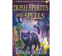 Irish Spirits and Spells: The Skye O'Shea Paranormal Cozy Mysteries Books 1-3