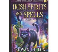 Irish Spirits and Spells: The Skye O'Shea Paranormal Cozy Mysteries Books 1-3