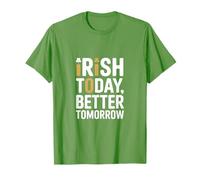 Irish Today Better Domani Divertente San Patrizio Maglietta