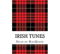 Irish Tunes: Twenty five Tunes for the Bagpipes and Practice Chanter: Volume 8