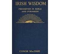 Irish Wisdom Preserved in Bible and Pyramids
