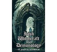 Irish Witchcraft and Demonology Annotated