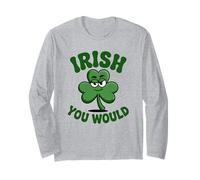 Irish You Would Flirty Sassy Funny Clover Pun Maglia a Manica