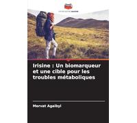 Irisine : Un biomarqueur et une cible pour les troubles métaboliques