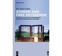 Irit Amit-Cohen Zionism and Free Enterprise (Copertina rigida)