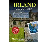Irland Reiseführer 2026: Achtsamkeit Möglichkeiten, Landschaften, Städte und das lokale Leben zu erleben