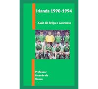 Irlanda 1990-1994: Galo de Briga e Guinness