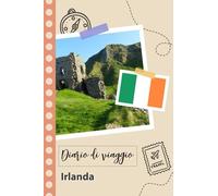 Irlanda Diario di viaggio: Un divertente pianificatore di viaggio per documentare il tuo viaggio in Irlanda per coppie, uomini e donne con suggerimenti e liste di controllo.