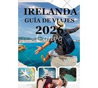 IRLANDA GUÍA DE VIAJES 2026: Tu aventura de 2026 a través del patrimonio, la hospitalidad y la belleza natural de Irlanda
