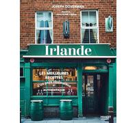 Irlande: Les meilleures recettes d'un pays chaleureux et authentique