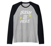 Irlandese Vorrei Che tu Fossi Qui Mi manchi Articolo Patty's Day Maglia con Maniche Raglan
