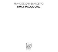 Irma 6 maggio 2022