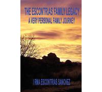 Irma Escontrias Sanchez The Escontrias Family Legacy (Tascabile)