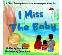 Irma G Prosser I Miss the Baby (Tascabile) Miscarriage, Infant Loss, and Grief