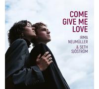 Irma Neumüller & Seth Sjöström Come Give Me Love (CD) Album