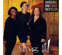 Irma Thomas/Tracy Nelson/Marcia Ball Sing It (CD) Album