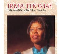 Irma Thomas - Walk Around Heaven-New Orlean
