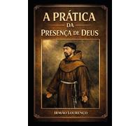 Irmão Lourenço A prática da presença de Deus (Tascabile) Sabedoria DOS Santos