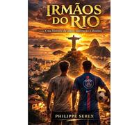Irmãos do Rio: Uma história de amor, superação e destino