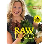 Irmela Lilja Erica Palmcrantz Aziz Raw Food (Tascabile)
