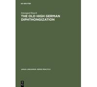 Irmengard Rauch The old high German diphthongization (Copertina rigida)
