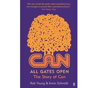 Irmin Schmidt, Rob Young – All Gates Open: The Story of Can – Tascabile