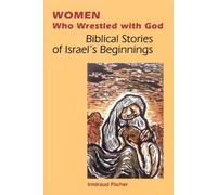 Irmtraud Fischer Women Who Wrestled with God (Tascabile)