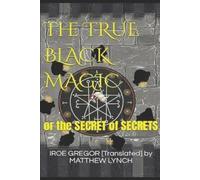 Iroe G [Translated] Matthew Lynch The TRUE BLACK MAGIC (Tascabile)