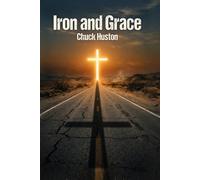Iron and Grace: Sermons From The Road