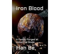 Iron Blood: A Family Forged at Industrial Scale
