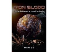 Iron Blood: A Family Forged at Industrial Scale