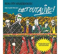 Iron City Houserockers Have a Good Time But...get Out Alive (Vinyl LP)