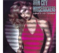 Iron City Houserockers Love's So Tough (CD) Album