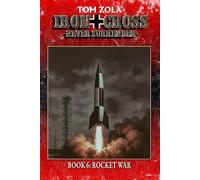 Iron Cross - Never Surrender! Book 6: Rocket War (Alternate History Novel)