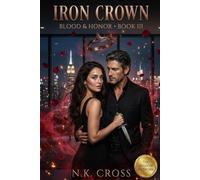 Iron Crown: A Dark Mafia Enemies to Lovers Romance (Blood & Honor Book 3)