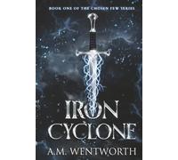 Iron Cyclone: Book One of The Chosen Few Series: 1