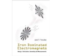 Iron Dominated Electromagnets: Design, Fabrication, Assembly And Measurements