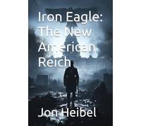 Iron Eagle: The New American Reich