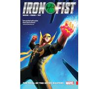 IRON FIST VOL. 1: THE TRIAL OF THE SEVEN MASTERS