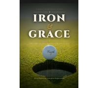 IRON & GRACE: A 300-Day Devotional for Men on Faith, Family, and Purpose