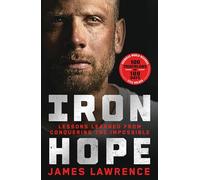 Iron Hope : Lessons Learned from Conquering the Impossible