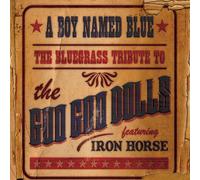 Iron Horse - Boy Named Blue: Bluegrass Tribute To The Goo Goo