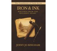 Iron & Ink: Writings from the Builder's Heart