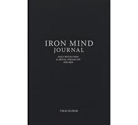 Iron Mind Journal: Daily Reflections & Mental Strength for Men